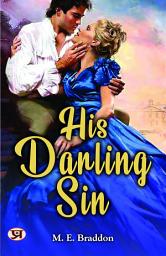 Icon image His darling sin: M. E. Braddon's Bestseller & Famous Book