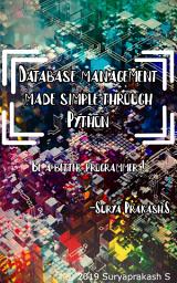 Icon image DATABASE MANAGEMENT MADE SIMPLE THROUGH PYTHON: BE A BETTER PROGRAMMER!