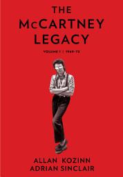 Icon image The McCartney Legacy: Volume 1: 1969 – 73