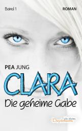 Icon image Clara: Die geheime Gabe -