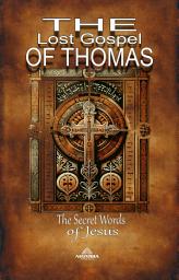 Icon image The Lost Gospel of Thomas: The Secret Words of Jesus