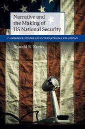 Icon image Narrative and the Making of US National Security