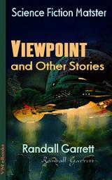 Icon image Viewpoint and Other Stories: Science Fiction Matster