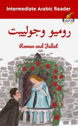 Icon image Intermediate Arabic Reader: Romeo and Juliet