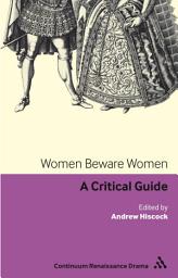 Icon image Women Beware Women: A critical guide