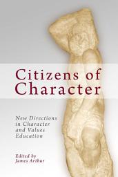 Icon image Citizens of Character: New Directions in Character and Values Education