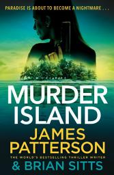 Icon image Murder Island: An unmissable, action-packed thriller from bestselling author of The Perfect Assassin