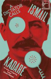 Icon image A Dictator Calls: Longlisted for the International Booker Prize 2024