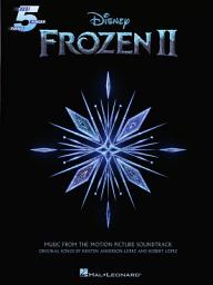 Icon image Frozen II - Music From The Motion Picture For Five-finger Piano Songbook