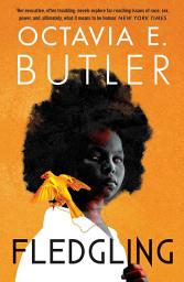 Icon image Fledgling: Octavia E. Butler's extraordinary final novel