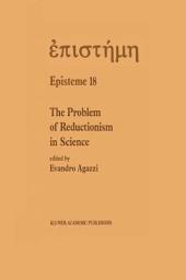 Icon image The Problem of Reductionism in Science: (Colloquium of the Swiss Society of Logic and Philosophy of Science, Zürich, May 18–19, 1990)