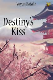 Icon image Destiny's Kiss: Ebook Version