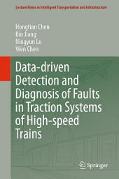 Icon image Data-driven Detection and Diagnosis of Faults in Traction Systems of High-speed Trains