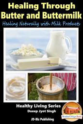 Icon image Healing Through Butter and Buttermilk - Healing Naturally with Milk Products