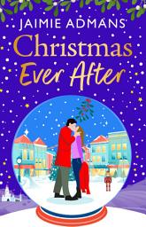 Icon image Christmas Ever After: An uplifting, festive romance from Jaimie Admans