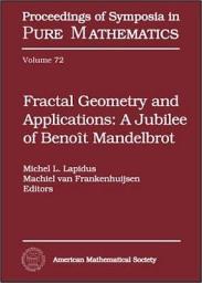 Icon image Fractal Geometry and Applications: A Jubilee of Benoit Mandelbrot: Part 1