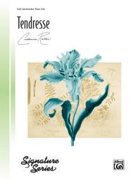 Icon image Tendresse: For Early Intermediate Piano Solo