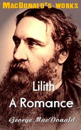 Icon image Lilith, A Romance: MacDonald's Works