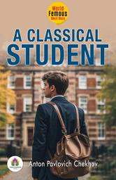 Icon image A Classical Student: Short Read Stories