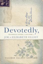 Icon image Devotedly: The Personal Letters and Love Story of Jim and Elisabeth Elliot