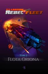 Icon image Rebel Fleet. Tom 2. Flota Oriona