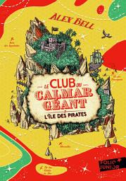 Icon image Le Club du Calmar Géant (Tome 2) - L'île des pirates