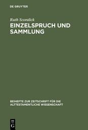 Icon image Einzelspruch und Sammlung: Komposition im Buch der Sprichwörter Kapitel 10-15