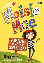 Icon image Camping is Not Very Ooh La La!: Book 3