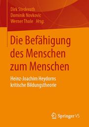 Icon image Die Befähigung des Menschen zum Menschen: Heinz-Joachim Heydorns kritische Bildungstheorie