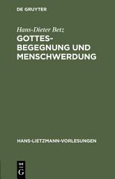 Icon image Gottesbegegnung und Menschwerdung: Zur religionsgeschichtlichen und theologischen Bedeutung der "Mithrasliturgie" (PGM IV.475-820)