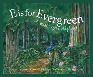 Icon image E is for Evergreen: A Washington State Alphabet