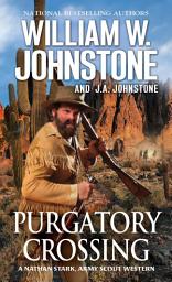 Icon image Purgatory Crossing: A Nathan Stark, Army Scout Western