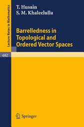 Icon image Barrelledness in Topological and Ordered Vector Spaces