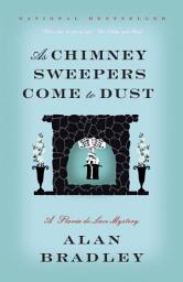 Icon image As Chimney Sweepers Come to Dust: A Flavia de Luce Mystery