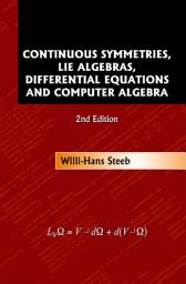 Icon image Continuous Symmetries, Lie Algebras, Differential Equations And Computer Algebra (2nd Edition)