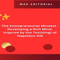 Icon image The Entrepreneurial Mindset : Developing a Rich Mind, inspired by the Teachings of Napoleon Hill.