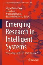 Icon image Emerging Research in Intelligent Systems: Proceedings of the CIT 2021 Volume 2