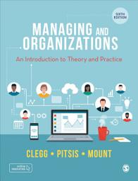 Icon image Managing and Organizations: An Introduction to Theory and Practice, Edition 6