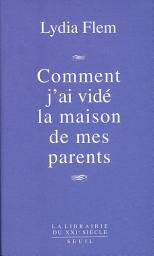 Icon image Comment j'ai vidé la maison de mes parents