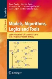 Icon image Models, Algorithms, Logics and Tools: Essays Dedicated to Kim Guldstrand Larsen on the Occasion of His 60th Birthday