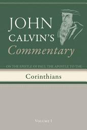 Icon image Commentary on the Epistles of Paul the Apostle to the Corinthians, Volume 1