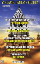 Icon image 25 Classic Fantasy Stories: The Story of Doctor Dolittle, The Candy Country, The Cozy Lion, The Princess and the Goblin, The Magic City and others