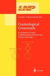 Icon image Cosmological Crossroads: An Advanced Course in Mathematical, Physical and String Cosmology