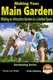 Icon image Making Your Main Garden: Making an Attractive Garden in a Limited Space