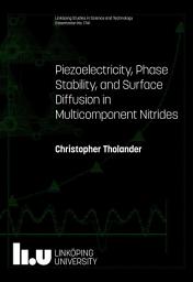 Icon image Piezoelectricity, Phase Stability, and Surface Diffusion in Multicomponent Nitrides