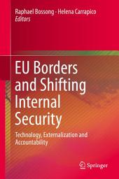 Icon image EU Borders and Shifting Internal Security: Technology, Externalization and Accountability