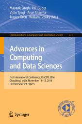 Icon image Advances in Computing and Data Sciences: First International Conference, ICACDS 2016, Ghaziabad, India, November 11-12, 2016, Revised Selected Papers