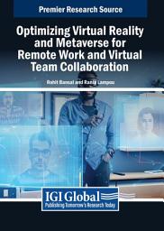 Icon image Optimizing Virtual Reality and Metaverse for Remote Work and Virtual Team Collaboration