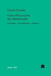 Icon image Kants Philosophie der Mathematik: Grundlagen - Voraussetzungen - Probleme