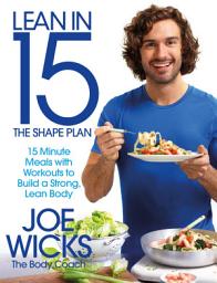 Icon image Lean in 15 - The Shape Plan: 15 Minute Meals With Workouts to Build a Strong, Lean Body